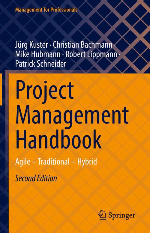 Book cover of Project Management Handbook: Agile – Traditional – Hybrid (2nd ed. 2023) (Management for Professionals)