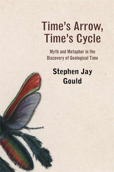 Book cover of Time’s Arrow, Time’s Cycle: Myth and Metaphor in the Discovery of Geological Time (The Jerusalem-Harvard lectures)
