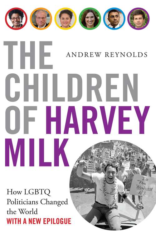 Book cover of The Children of Harvey Milk: How LGBTQ Politicians Changed the World