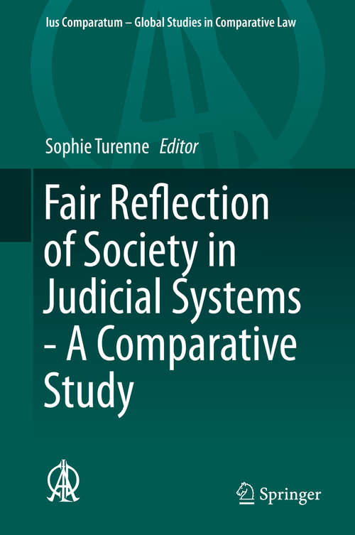 Book cover of Fair Reflection of Society in Judicial Systems - A Comparative Study (1st ed. 2015) (Ius Comparatum - Global Studies in Comparative Law #7)