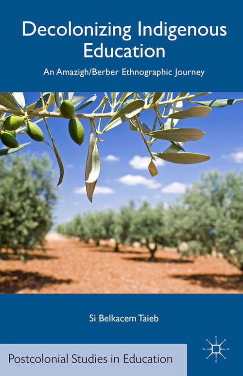 Book cover of Decolonizing Indigenous Education: An Amazigh/Berber Ethnographic Journey (2014) (Postcolonial Studies in Education)