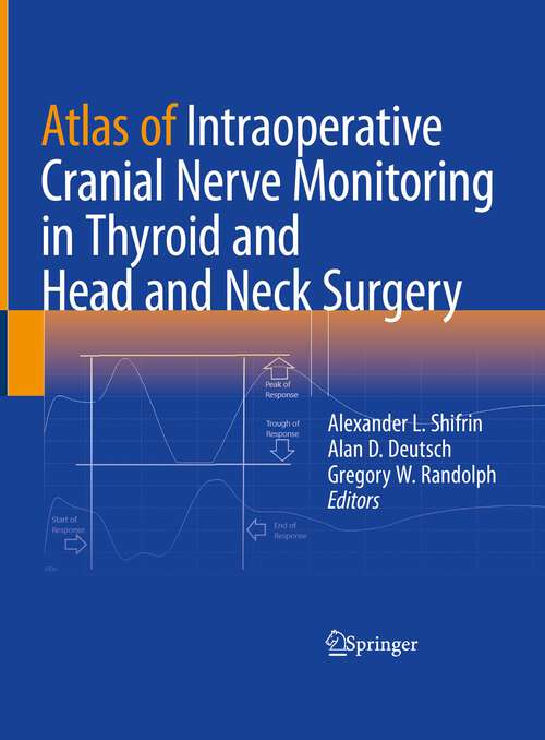 Book cover of Atlas of Intraoperative Cranial Nerve Monitoring in Thyroid and Head and Neck Surgery (1st ed. 2023)