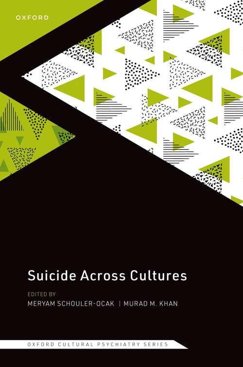 Book cover of Suicide Across Cultures: Understanding the variation and complexity of the suicidal process across ethnicities and cultures (Oxford Cultural Psychiatry)