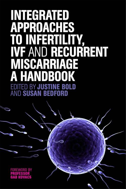 Book cover of Integrated Approaches to Infertility, IVF and Recurrent Miscarriage: A Handbook (PDF)