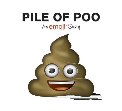 Book cover of Emoji: Pile of Poo (An Official Emoji Story)