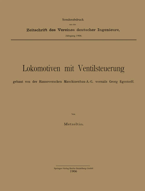 Book cover of Lokomotiven mit Ventilsteuerung, gebaut von der Hannoverschen Maschinenbau-A.-G. vormals Georg Egestorff (1906)