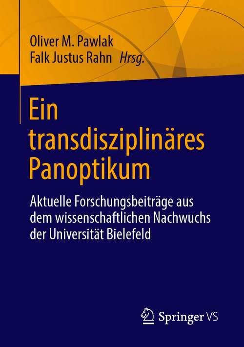 Book cover of Ein transdisziplinäres Panoptikum: Aktuelle Forschungsbeiträge aus dem wissenschaftlichen Nachwuchs der Universität Bielefeld (1. Aufl. 2021)