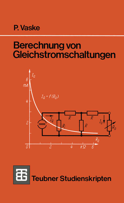 Book cover of Berechnung von Gleichstromschaltungen (5. Aufl. 1982) (Teubner Studienskripte Technik)