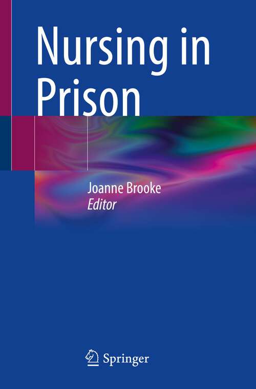 Book cover of Nursing in Prison (1st ed. 2023)