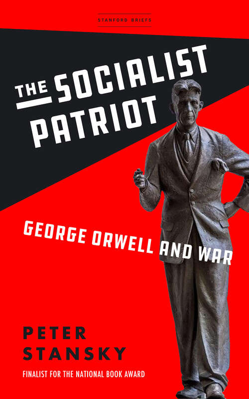 Book cover of The Socialist Patriot: George Orwell and War