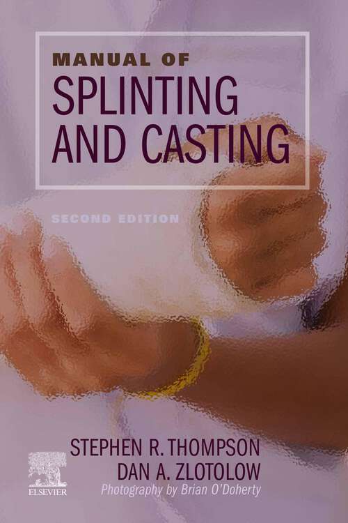 Book cover of Manual of Splinting and Casting - E-Book: Manual of Splinting and Casting - E-Book (2)