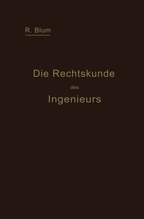 Book cover of Die Rechtskunde des Ingenieurs: Ein Handbuch für Technik, Industrie und Handel (1916)