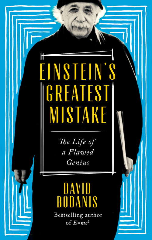 Book cover of Einstein's Greatest Mistake: The Life of a Flawed Genius