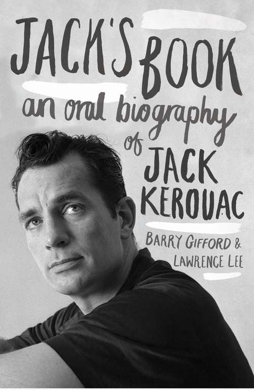 Book cover of Jack's Book: An Oral Biography of Jack Kerouac ("rebel Inc" Ser.)