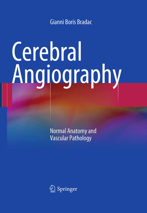 Book cover of Cerebral Angiography: Normal Anatomy and Vascular Pathology (2011)