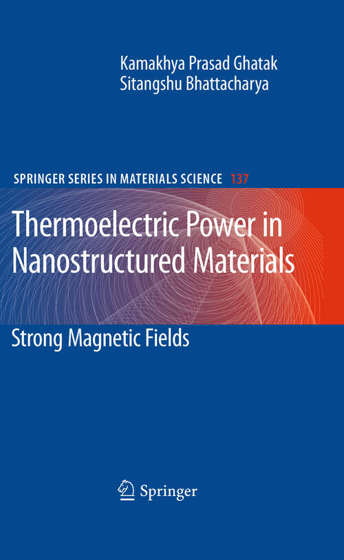 Book cover of Thermoelectric Power in Nanostructured Materials: Strong Magnetic Fields (2010) (Springer Series in Materials Science #137)