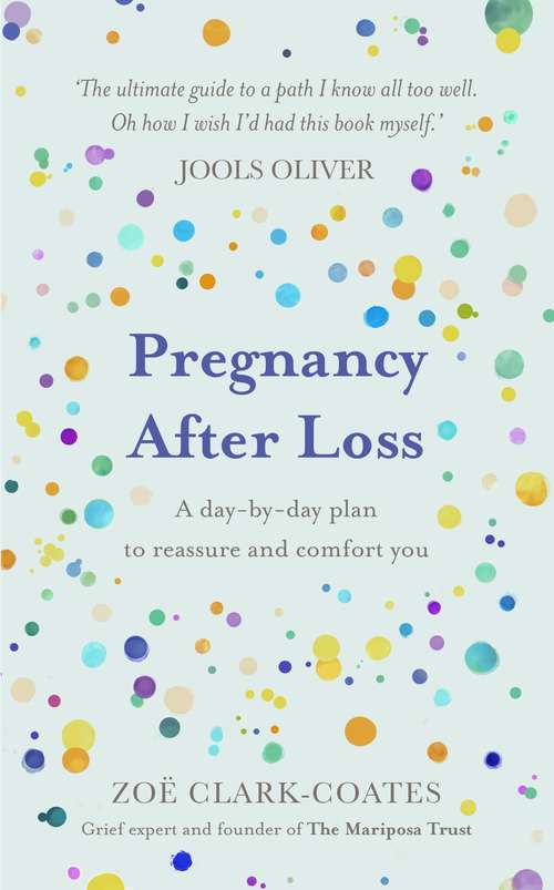 Book cover of Pregnancy After Loss: A day-by-day plan to reassure and comfort you