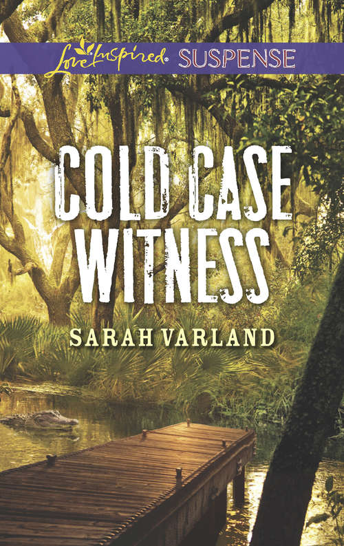 Book cover of Cold Case Witness (Mills & Boon Love Inspired Suspense): Seek And Find Deception Cold Case Witness (ePub edition)