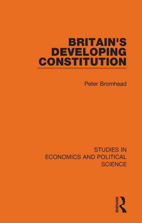 Book cover of Britain's Developing Constitution (Studies in Economics and Political Science)