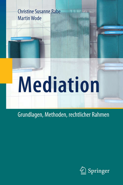 Book cover of Mediation: Grundlagen, Methoden, rechtlicher Rahmen (2014)