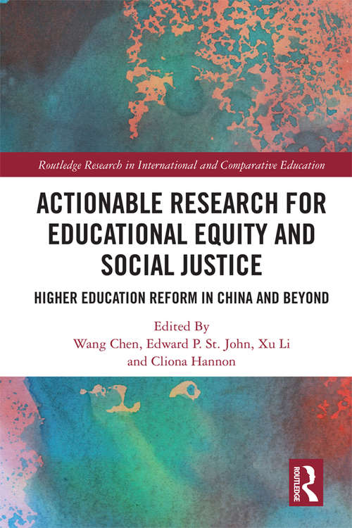 Book cover of Actionable Research for Educational Equity and Social Justice: Higher Education Reform in China and Beyond (Routledge Research in International and Comparative Education)