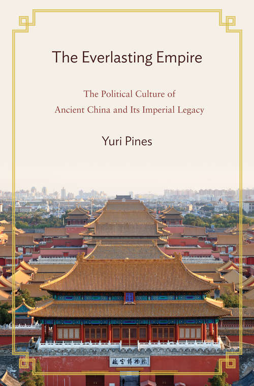 Book cover of The Everlasting Empire: The Political Culture of Ancient China and Its Imperial Legacy