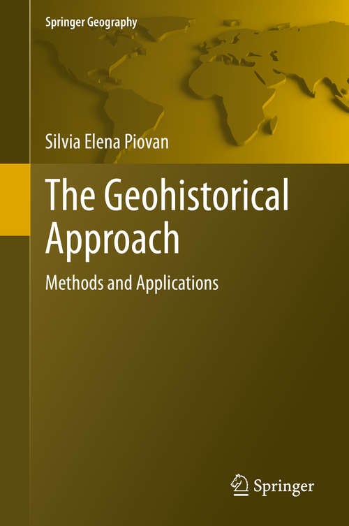 Book cover of The Geohistorical Approach: Methods and Applications (1st ed. 2020) (Springer Geography)