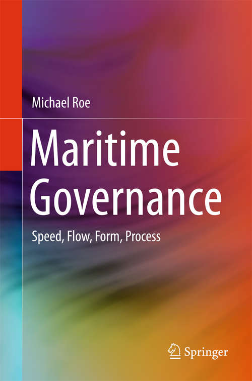 Book cover of Maritime Governance: Speed, Flow, Form Process (1st ed. 2016)
