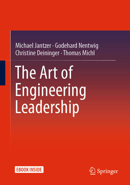 Book cover of The Art of Engineering Leadership: Compelling Concepts and Successful Practice (1st ed. 2020)