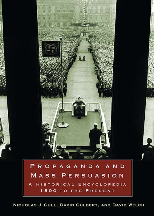 Book cover of Propaganda and Mass Persuasion: A Historical Encyclopedia, 1500 to the Present