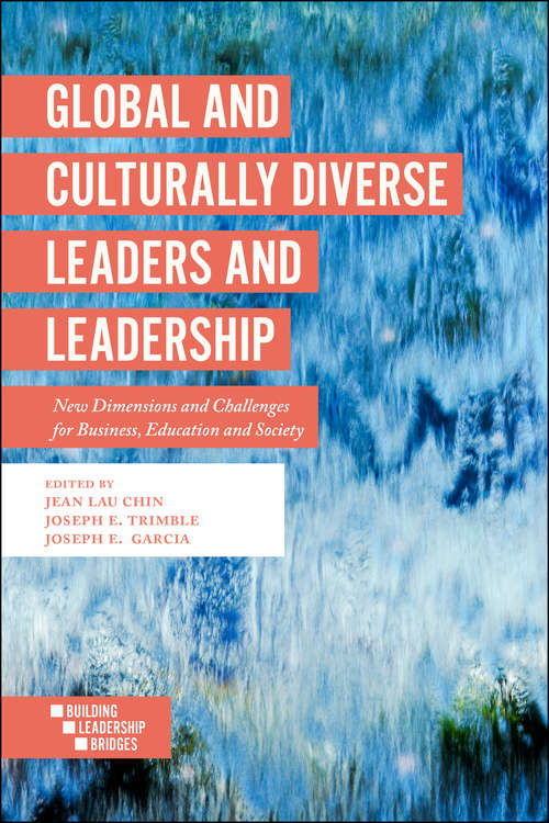 Book cover of Global and Culturally Diverse Leaders and Leadership: New Dimensions and Challenges for Business, Education and Society (Building Leadership Bridges)