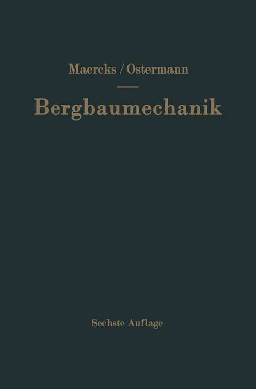Book cover of Bergbaumechanik: Lehrbuch für bergmännische Lehranstalten Handbuch für den praktischen Bergbau (6. Aufl. 1960)