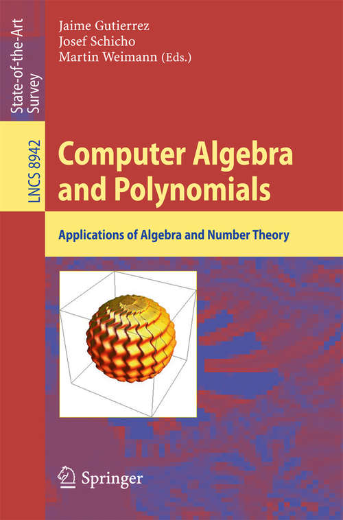 Book cover of Computer Algebra and Polynomials: Applications of Algebra and Number Theory (2015) (Lecture Notes in Computer Science #8942)