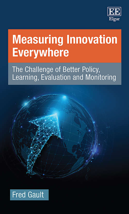 Book cover of Measuring Innovation Everywhere: The Challenge of Better Policy, Learning, Evaluation and Monitoring