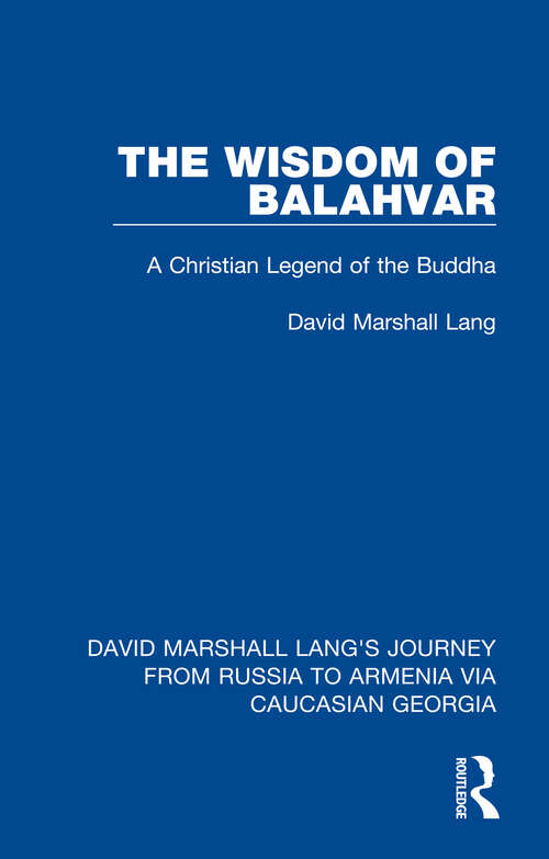 Book cover of The Wisdom of Balahvar: A Christian Legend of the Buddha (David Marshall Lang's Journey from Russia to Armenia via Caucasian Georgia #3)