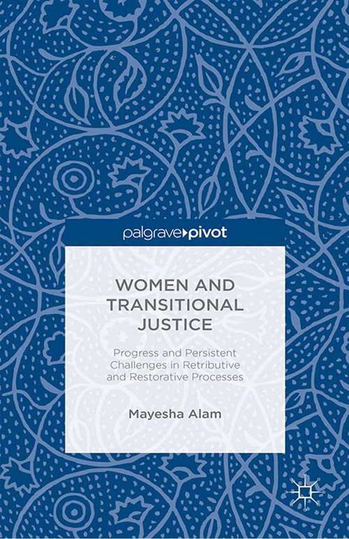 Book cover of Women and Transitional Justice: Progress and Persistent Challenges in Retributive and Restorative Processes (2014)
