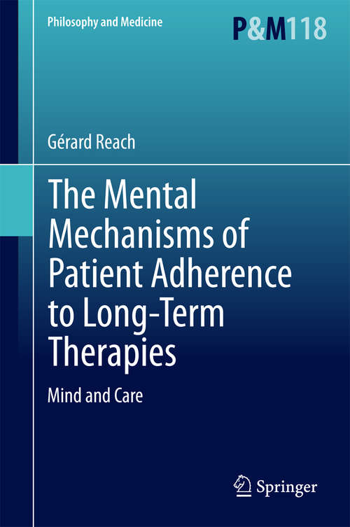 Book cover of The Mental Mechanisms of Patient Adherence to Long-Term Therapies: Mind and Care (2015) (Philosophy and Medicine #118)