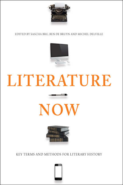 Book cover of Literature Now: Key Terms and Methods for Literary History
