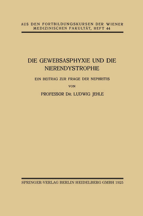 Book cover of Die Gewebsasphyxie und die Nierendystrophie: Ein Beitrag zur Frage der Nephritis (1925)