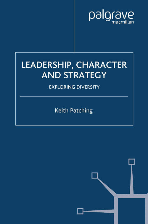 Book cover of Leadership, Character and Strategy: Exploring Diversity (2007)