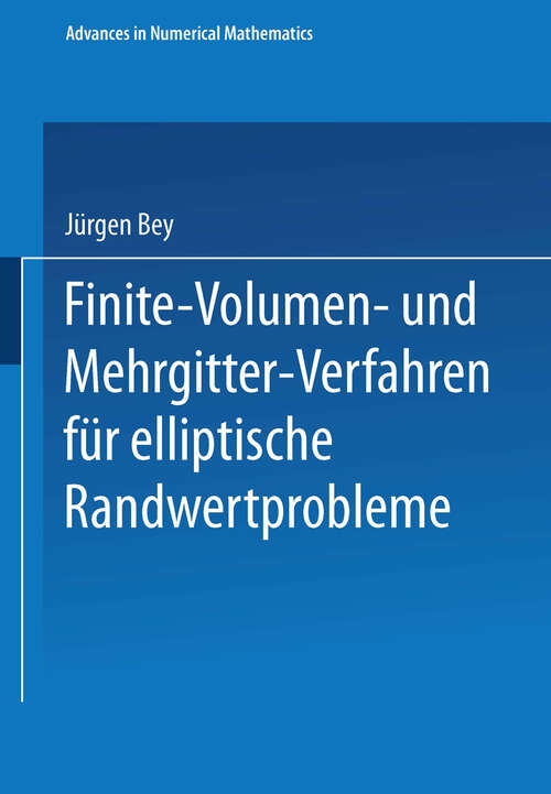 Book cover of Finite-Volumen- und Mehrgitter-Verfahren für elliptische Randwertprobleme (1998) (Advances in Numerical Mathematics)