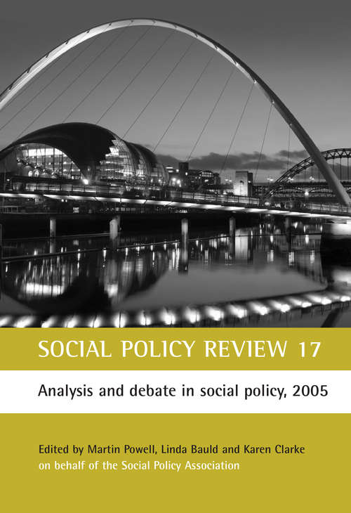 Book cover of Social Policy Review 17: Analysis and debate in social policy, 2005 (Social Policy Review)