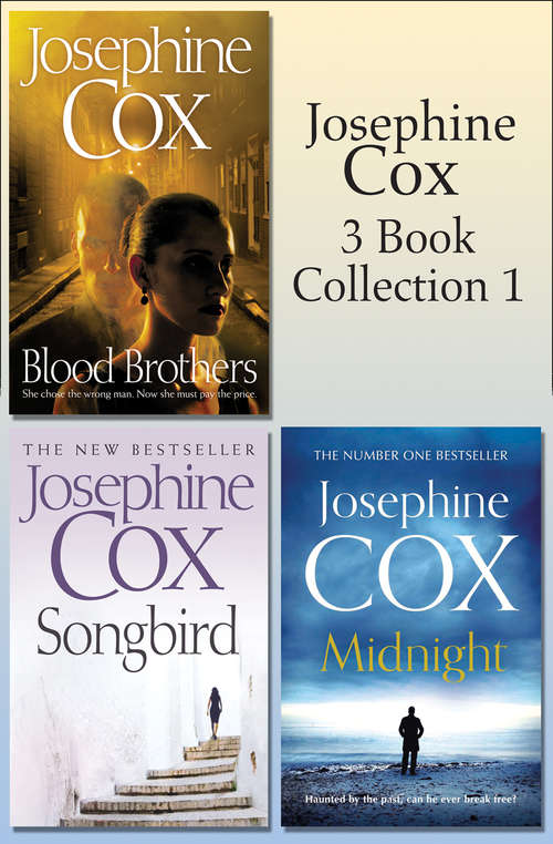 Book cover of Josephine Cox 3-Book Collection 1: Midnight, Blood Brothers, Songbird (ePub edition)