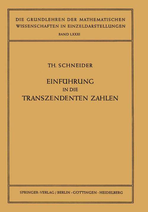 Book cover of Einführung in die Transzendenten Zahlen (1957) (Grundlehren der mathematischen Wissenschaften #81)