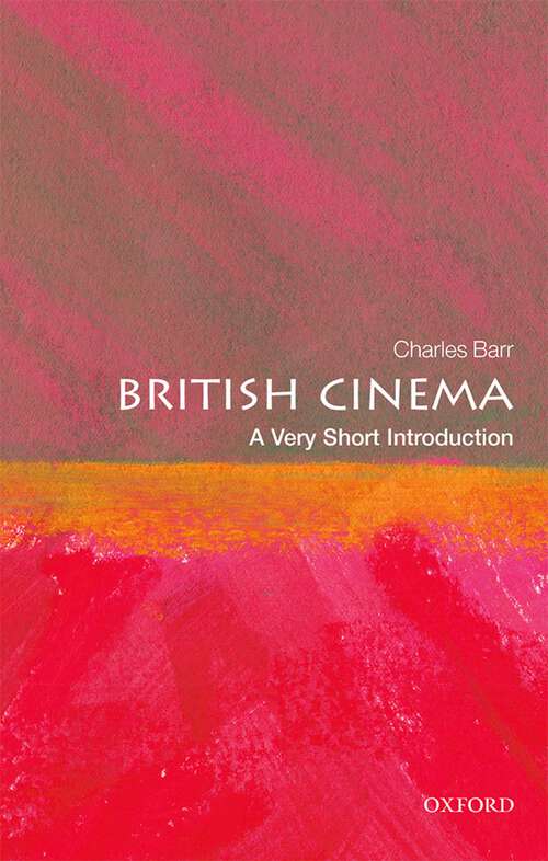 Book cover of British Cinema: A Very Short Introduction (Very Short Introductions)