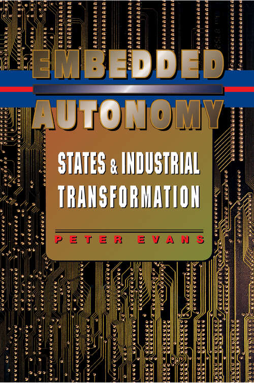 Book cover of Embedded Autonomy: States and Industrial Transformation