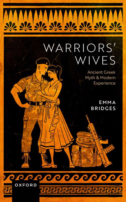 Book cover of Warriors' Wives: Ancient Greek Myth and Modern Experience