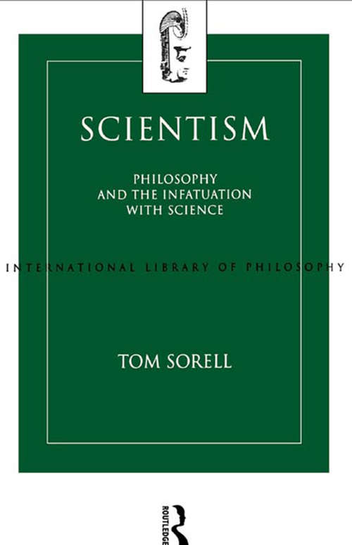 Book cover of Scientism: Philosophy and the Infatuation with Science (International Library of Philosophy)