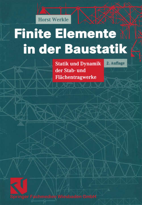 Book cover of Finite Elemente in der Baustatik: Statik und Dynamik der Stab- und Flächentragwerke (2., überarb. u. erw. Aufl. 2001)