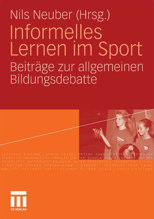 Book cover of Informelles Lernen im Sport: Beiträge zur allgemeinen Bildungsdebatte (2010)